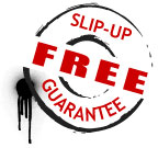Slip-up Free Guarantee